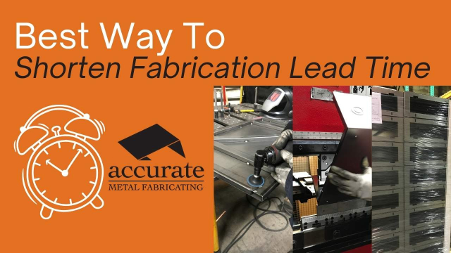 shorten fabrication lead times